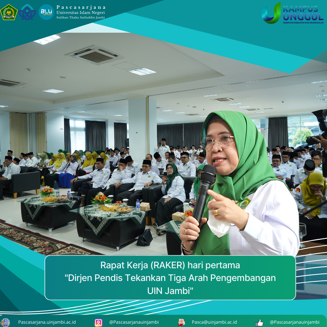Pascasarjana: Rapat Kerja (RAKER) UIN STS JAMBI hari pertama “Dirjen Pendis Tekankan Tiga Arah Pengembangan UIN Jambi”